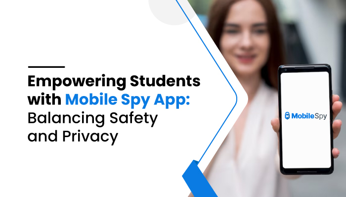 Empowering Students with Mobile Spy App