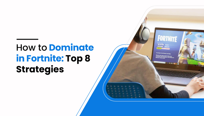 How-to-Dominate-in-Fortnite-Top-8-Strategies-(mobilespy)