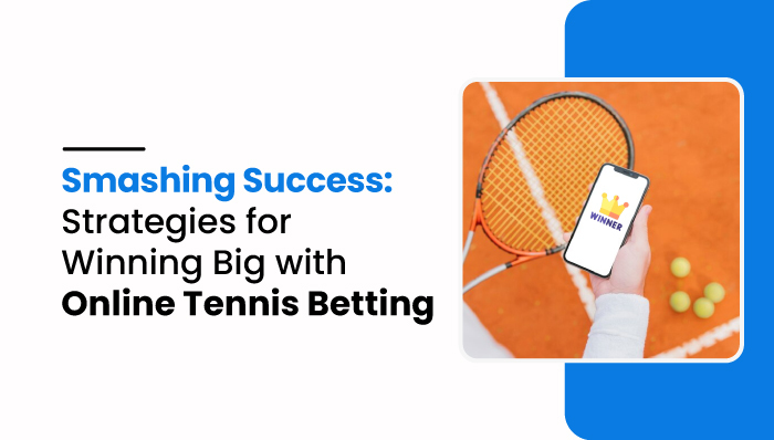 Smashing-Success-Strategies-for-Winning-Big-with-Online-Tennis-Betting-(mobilespy)