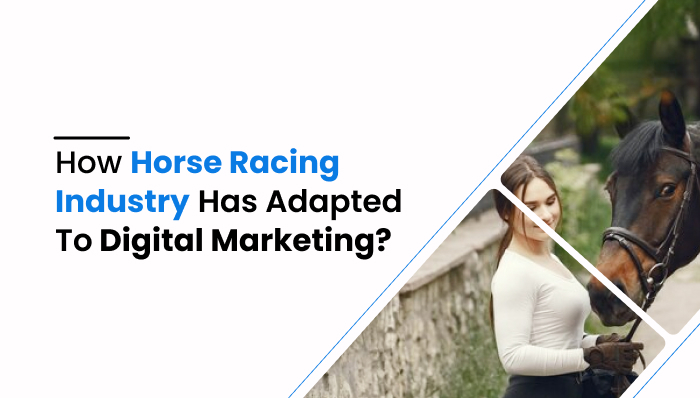 How Horse Racing Industry Has Adapted To Digital Marketing (mobilespy)